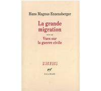Hans Magnus Enzensberger – La Grande Migration – Vues sur la guerre civile