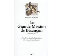 La grande mission de Besançon. Janvier-février 1825. Une fête contre-révolutionnaire, néo-baroque ou ordinaire?