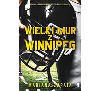La Grande Muraille de Winnipeg et moi