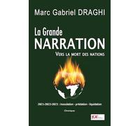 La Grande Narration vers la mort des Nations - 2021-2022-2023 : inoculation - prédation - liquidation