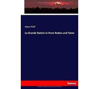 La Grande Nation In Ihren Reden Und Taten