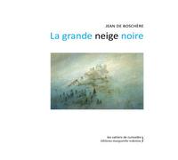 La grande neige noire - Jean De Boschere - Waknine Marguerite - broché - Roman