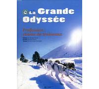 La Grande Odyssée: Profession : chiens de traineaux