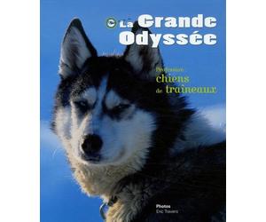 La Grande Odyssée: Profession : chiens de traîneaux