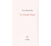 La Grande Ourse Suivi de Dedans, dehors ? - Yves Bonnefoy - Galilee - broché - Poésie