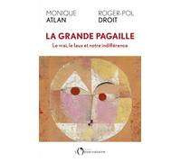 La grande pagaille Le vrai, le faux et notre indifférence - Monique Atlan - Éditions de l'Observatoire - ebook (ePub) - Essai
