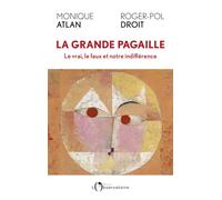 La grande pagaille Le vrai, le faux et notre indifférence - Monique Atlan - L'observatoire Eds De - broché - Essai