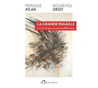 La grande pagaille le vrai le faux et notre indifference - Roger-Pol Droit - L'observatoire Eds De - broché - Essai