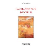 La grande paix du coeur - Suyin Lamour - L'originel Accarias - broché - Guide