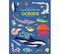 Natasha Durley – La grande parade des océans – Document jeunesse – Gallimard Jeunesse – Cartonné