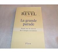 La Grande Parade. Essai sur la survie de l'utopie socialiste