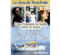 La Grande parenthese : 6 Ans d Aventures en Famille