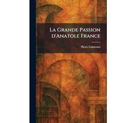 La Grande Passion d'Anatole France