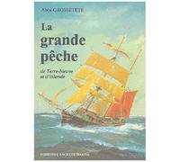 La Grande Pêche De Terre-Neuve Et D'islande - Réédition De L'édition Originale De 1921