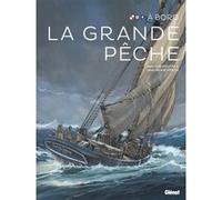 La grande pêche Jean-Yves Delitte (Auteur), Jean-Benoît Héron (Auteur), Xavier de la Gorce (Préface), Patrick Soisson (Préface)