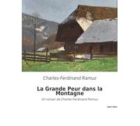 La Grande Peur dans la Montagne: Un roman de Charles-Ferdinand Ramuz