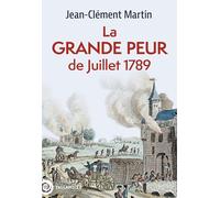 La grande peur de juillet 1789: 22 JUILLET-6 AOUT 1789