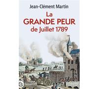 La grande peur de juillet 1789 22 juillet-6 aout 1789 - Jean-Clément Martin - Tallandier - broché - Essai
