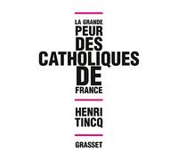 LA GRANDE PEUR DES CATHOLIQUES DE FRANCE