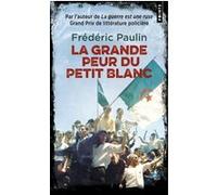La Grande peur du Petit Blanc Frédéric Paulin (Auteur)