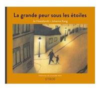 La grande peur sous les étoiles Jo Hoestlandt (Auteur), Johanna Kang (Illustration)