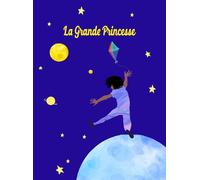 La grande princesse Version féministe du Petit Prince - Julia Pietri - Better Call Julia - broché - Contes et légendes jeunesse