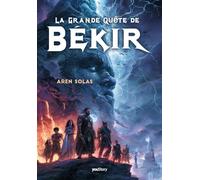 La grande quête de Békir - Aren Solas - Youstory Eds - broché - Roman