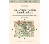 La Grande Région Saar-Lor-Lux Estelle Evrard (Auteur)