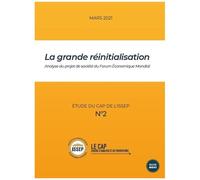 La Grande Réinitialisation - Analyse Du Projet De Société Du Forum Economique Mondial