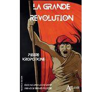 La grande révolution - Petr Alekseevitch Kropotkine - Atlande Eds - broché - Témoignage
