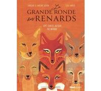 La Grande ronde des renards Martine Laffon (Auteur), Caroline Laffon (Auteur), Elise Mansot (Illustration)