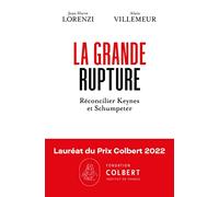 La Grande rupture: Réconcilier Keynes et Schumpeter
