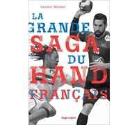La grande saga du hand français
