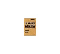La grande saignee - contre le cataclysme financier... Contre le cataclysme financier à venir - François Morin - Lux Quebec - broché - Essai