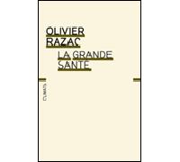La Grande Santé Bien-être médical ou vitalité philosophique - Olivier Razac - Climats - broché - Essai