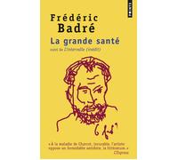 La Grande Santé Suivi de L'Intervalle - Frédéric Badré - Points - Poche - Récit