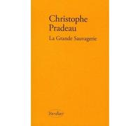 La grande sauvagerie - Christophe Pradeau - Verdier - broché - Roman