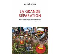 La grande séparation Hervé Juvin (Auteur)