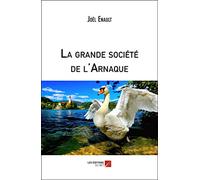 La grande société de l'Arnaque