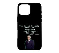 La Grande Société Repose sur l'abondance et la liberté pour Tous Les LBJ Coque pour iPhone 16 Pro Max