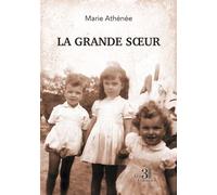 La grande soeur - Marie Athénée - Trois Colonnes - broché - Autobiographie