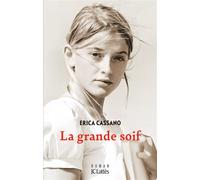La grande soif - Erica Cassano - Lattes - broché - Roman
