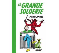 La Grande Solderie - Pierre Jourde - Wombat - broché - Roman