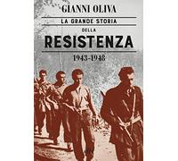 La grande storia della Resistenza (1943-1948). Con ebook