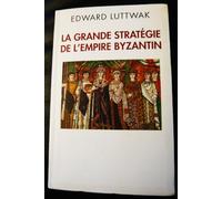 La grande stratégie de l'empire byzantin