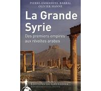 La Grande Syrie: Des premiers empires aux révoltes arabes