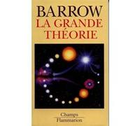 La Grande Théorie John D. Barrow (Auteur)