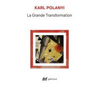 La Grande Transformation - Aux Origines Politiques Et Économiques De Notre Temps