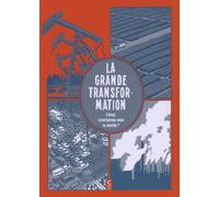 LA GRANDE TRANSFORMATION - CLIMAT, INVERSERONS-NOUS LA COURBE ?