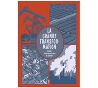 La Grande Transformation - Climat, Inverserons-Nous La Courbe ?